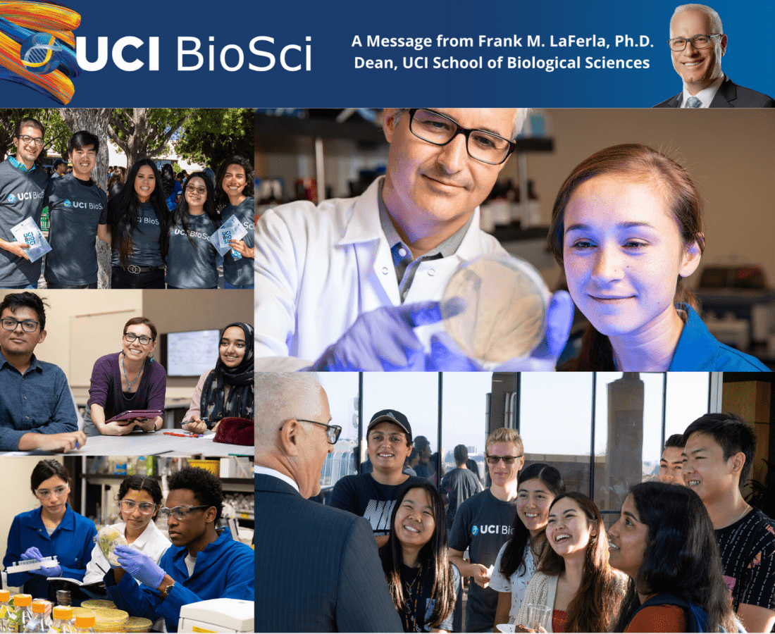 UCI BioSci a collage of bio sci department related pictures with the title "A Message from Frank M. Laferla, PhD. Dean, UCI School of Biological Sciences