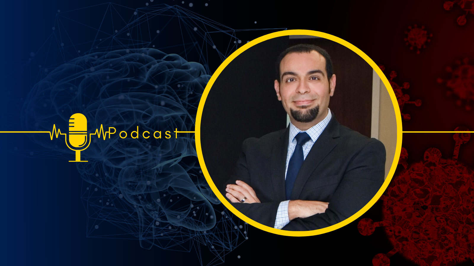 Image of Dr. Michael Yassa with a brain and coronavirus in the background and the words "Podcast"