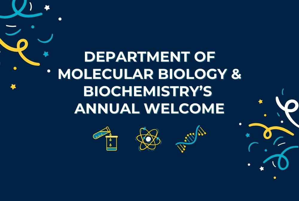 2025 Department of Molecular Biology & Biochemistry’s Annual Welcome Event
